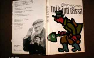 Veikko Huovinen: Mikäpä Tässä (5 p. 1970) Sis.postikulut