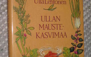 Ullan maustekasvimaa  Lehtonen, Ulla,