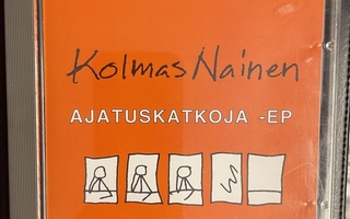 KOLMAS NAINEN - Ajatuskatkoja EP (Cd-EP)