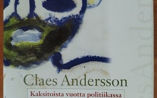 Claes Andersson: Kaksitoista vuotta politiikassa