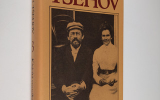 Anton Tsehov : Kirjeitä 3, Vuosilta 1899-1904 : taiteelli...