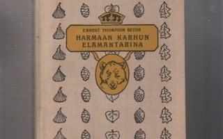 Seton: Harmaan karhun elämäntarina, WSOY 1916, sid., K3 +