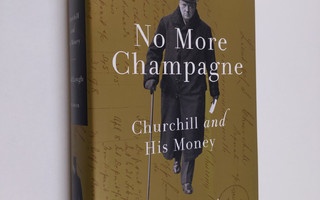 David Lough : No More Champagne - Churchill and His Money