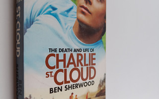 Ben Sherwood : The Death And Life Of Charlie St. Cloud