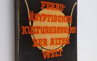 Sigurd Wettenhovi-Aspa : Fenno-Ägyptischer Kulturursprung...