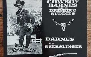 COWBOY BARNES   - Barnes Is A Beerslinger 7" SUPER GROUP