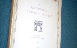 Gustaf Strengell: Kaupunki taideluomana (1.p.1923) Sis.pk:t