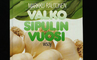 VALKOSIPULIN VUOSI : Markku Rautonen sid 4p UUSI-