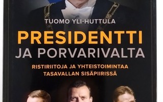 Presidentti ja porvarivalta, Tuomo Yli-Huttula 2018 1.p