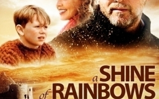 SHINE OF RAINBOWS	(20 226)	-FI-	DVD		aidan quinn	2009, UUSI