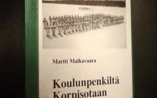 Martti Malkavaara KOULUNPENKILTÄ KORPISOTAAN (Sis.pk:t)