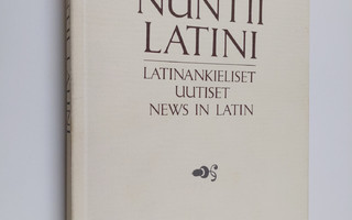 Tuomo Pekkanen : Nuntii latini = latinankieliset uutiset ...