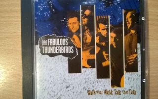 The Fabulous Thunderbirds - Walk That Walk Talk That Talk CD