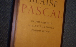 Blaise Pascal: Geometrisestä mielestä ja muita... *Sis.pk:t