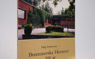 Filip Pettersson : Brummerska hemmet 100 år 1892-1992