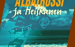 Albatrossi ja Heiskanen (CD) Jukka Raitanen, Junnu, Vesku...