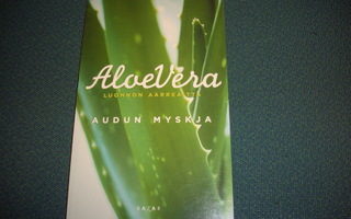 A. Myskja: ALOE VERA - Luonnon aarreaitta (SIS POSTIKULU)