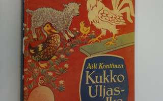 Aili Konttinen : Kukko Uljassulka : kertomus kukosta, sen...
