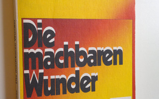 Manfred Köhnlechner : Die machbaren Wunder : Heilmethoden...