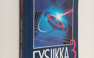 Heikki Lehto : Fysiikka 3 - Mekaniikka ; Lämpö ja energia