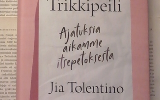 Jia Tolentino - Trikkipeili (sid.)