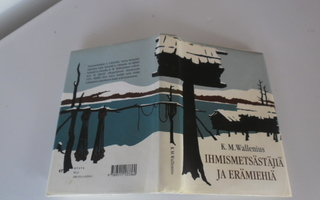 K.M.Wallenius: Ihmismetsästäjiä ja erämiehiä; p. 1994; 4.p