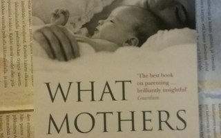 Naomi Stadlen - What Mothers Do Especially When It Looks...
