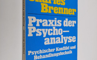 Charles Brenner : Praxis der Psychoanalyse: Psychologisch...