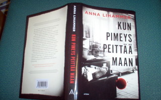 Anna Lihammer: Kun pimeys peittää maan (1.p.2015) Sis.pk:t