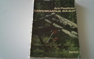 Arto Paasilinna: Karhunkaataja Ikä-Alpi; p. 1964; 1.p; nid.