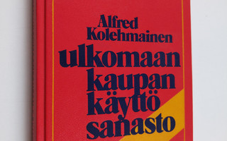 Alfred Kolehmainen : Ulkomaankaupan käyttösanasto