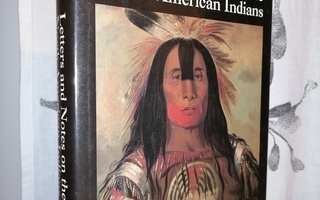 Letters and Notes on the North American Indians - Catlin
