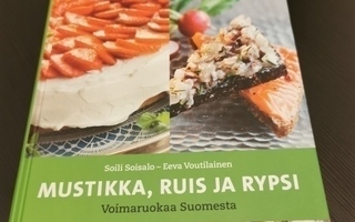 Soili Soisalo - Eeva Voutilainen: Mustikka, ruis ja rypsi
