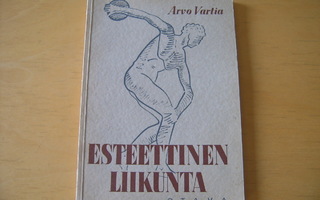 Arvo Vartia: ESTEETTINEN LIIKUNTA (1938)