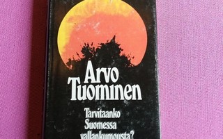 Tuominen Arvo: Tarvitaanko Suomessa vallankumousta