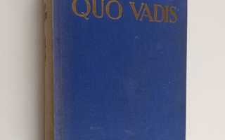 Henryk Sienkiewicz : Quo vadis : kertomus Neron ajoilta