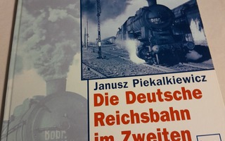 die deutsche reichsbahn im zweiten weltkrieg