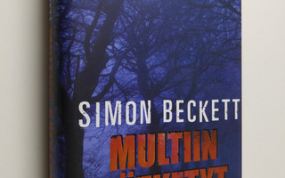 Simon Beckett : Multiin kätketyt (ERINOMAINEN)