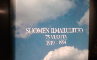 Mikko Uola SUOMEN ILMAILULIITTO 75 Vuotta 1919-1994