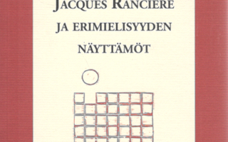 Jacques Ranciere ja erimielisyyden näyttämöt