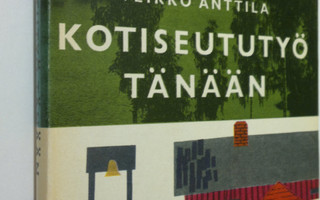 Veikko Anttila : Kotiseututyö tänään