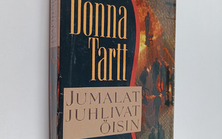 Donna Tartt : Jumalat juhlivat öisin