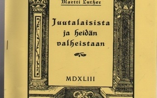 Luther: Juutalaisista ja heidän valheistaan, P. Siitoin 2002