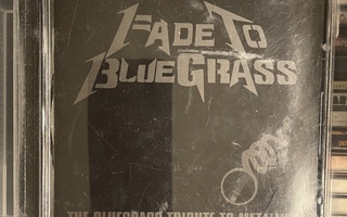 IRON HORSE - Fade To Bluegrass: The Bg Tribute To Metallica
