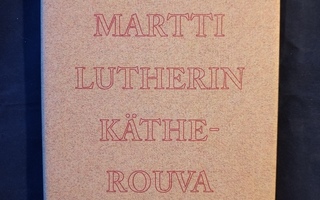 Koponen,Luise: Martti Lutherin Käthe-rouva