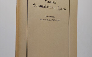 Vaasan Suomalainen Lyseo : kertomus lukuvuodesta 1946-1947