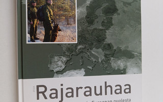 Juha Pohjonen : Rajarauhaa Suomen ja Euroopan puolesta : ...