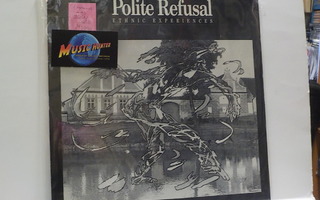 POLITE REFUSAL - ETHNIC EXPERIENCES LP M-/EX+