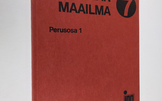 Historian maailma 7 : perusosa 1 - 1800-luvun alkupuoli