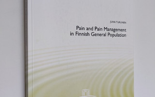 Juha Turunen : Pain and pain management in Finnish genera...